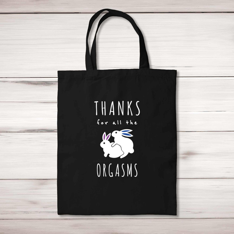 Thanks For All The Orgasms - Rude Tote Bags - Slightly Disturbed