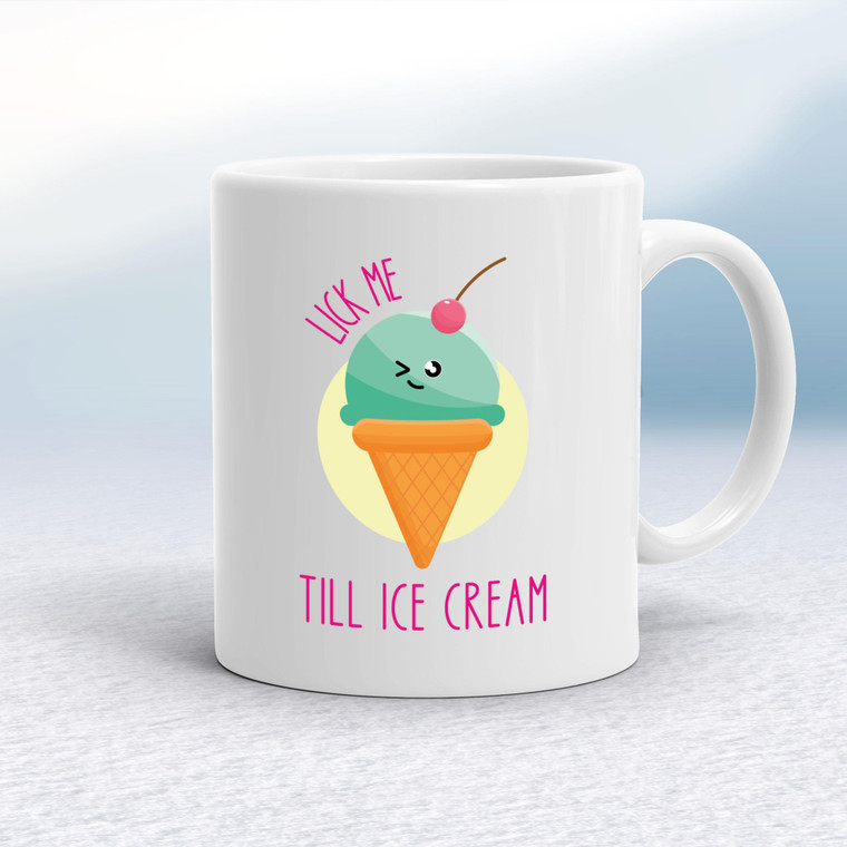 Lick Me Till Ice Cream - Rude Mugs - Slightly Disturbed - Image 1 of 12
