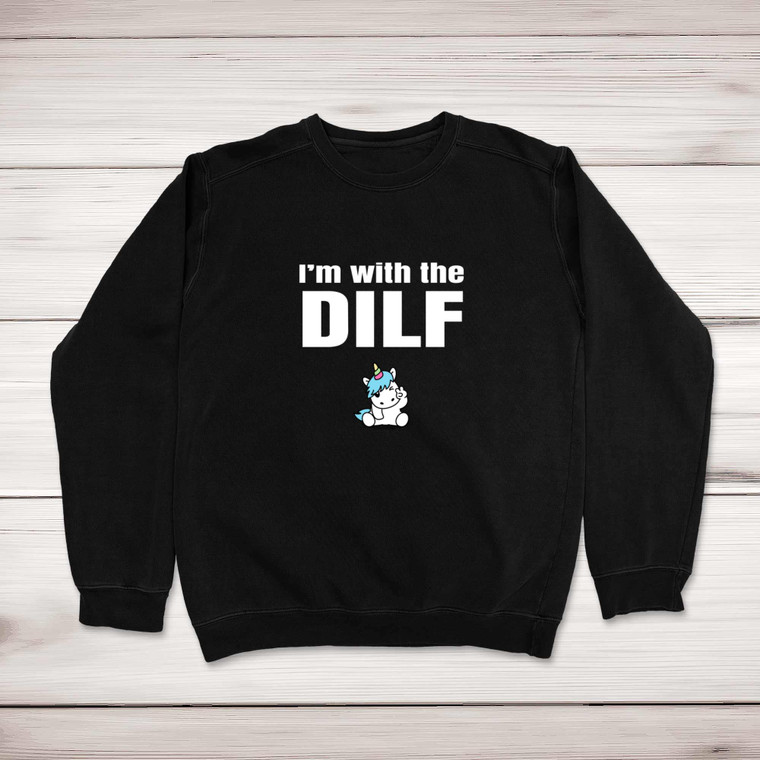 I'm With The Dilf - Rude Sweatshirts - Slightly Disturbed - Image 1 of 2