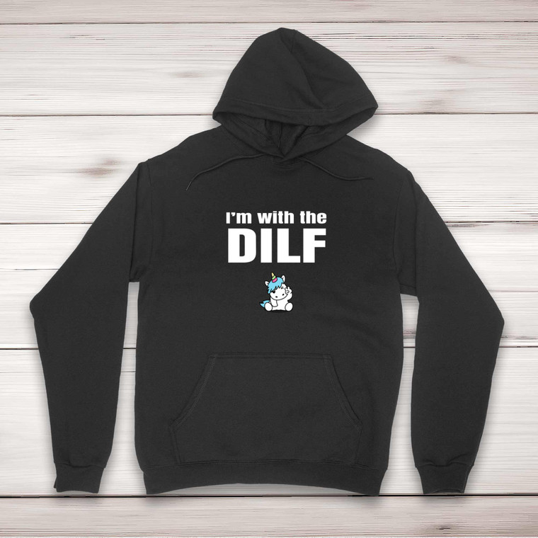 I'm With The Dilf - Rude Hoodies - Slightly Disturbed - Image 1 of 2