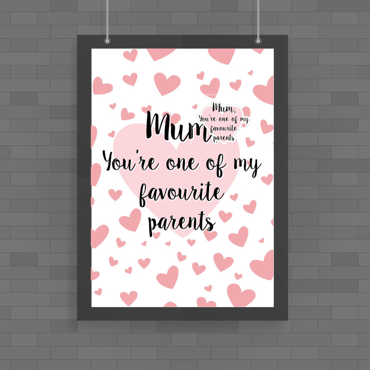 Mum, You're One Of My Favourite Parents - Novelty Posters - Slightly Disturbed - Image 1 of 1