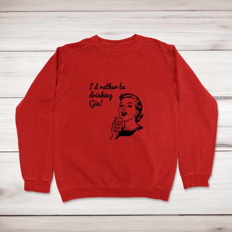 I'd Rather Be Drinking Gin - Novelty Sweatshirts - Slightly Disturbed - Image 1 of 1