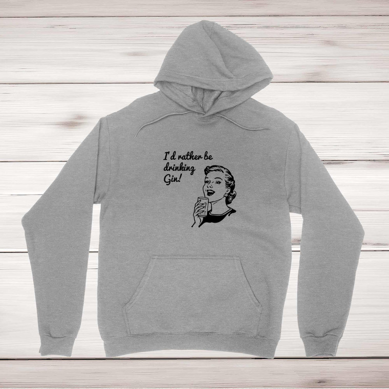 I'd Rather Be Drinking Gin - Novelty Hoodies - Slightly Disturbed - Image 1 of 1
