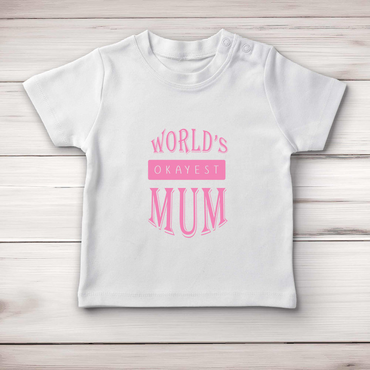 World's Okayest Mum - Novelty Baby T-Shirts - Slightly Disturbed - Image 1 of 4