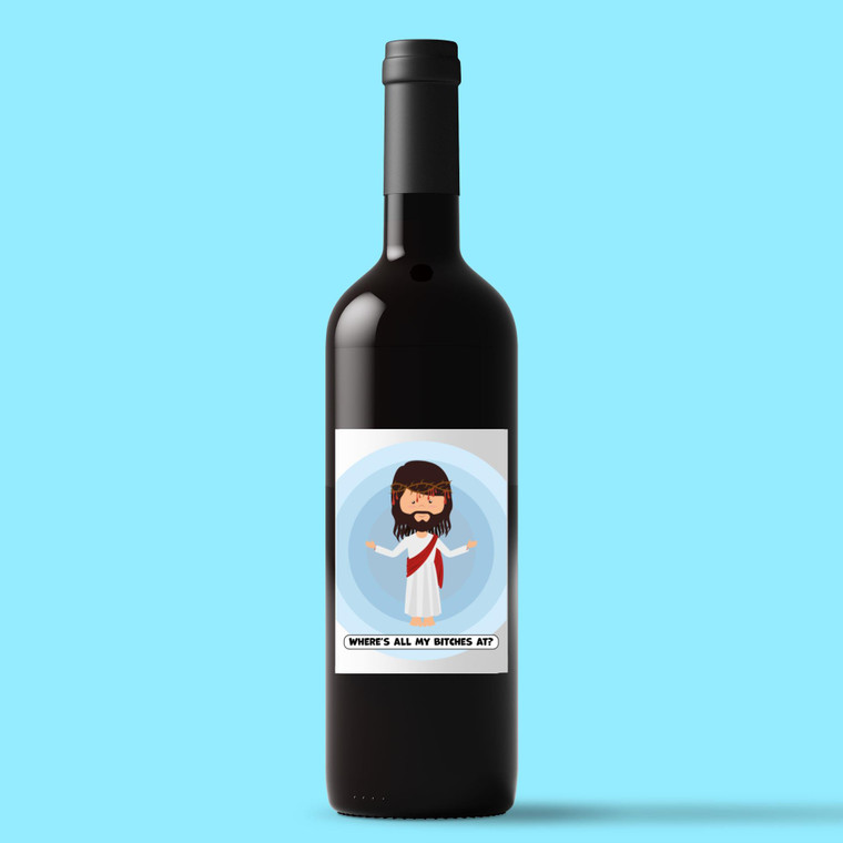 Where's All My Bitches At - Rude Wine/Beer Labels - Slightly Disturbed - Image 1 of 1