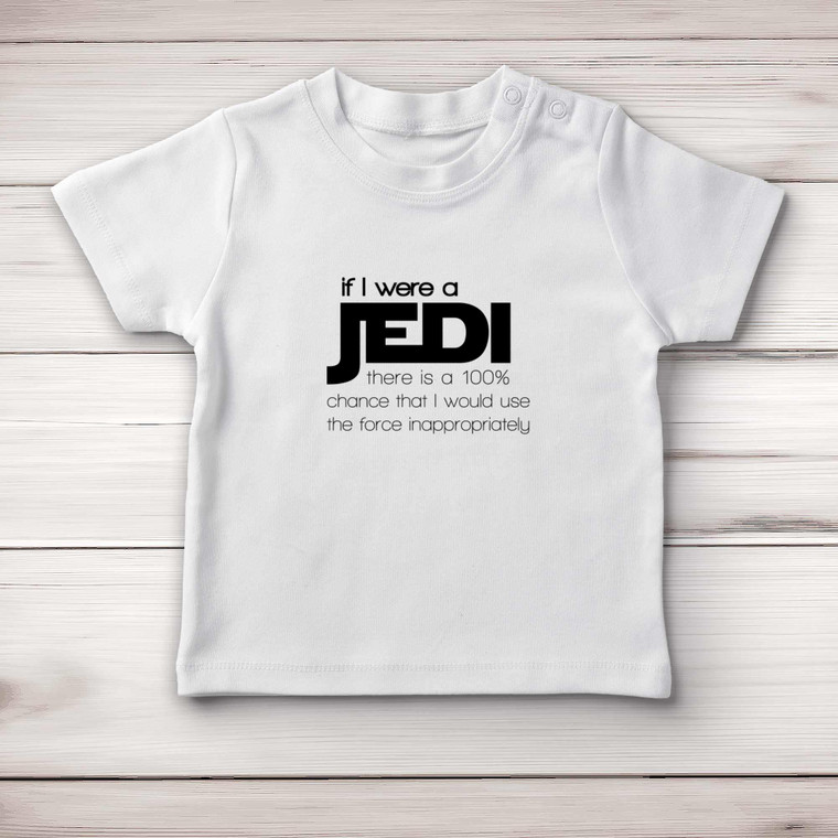 If I Were A Jedi - Geeky Baby T-Shirts - Slightly Disturbed - Image 1 of 4
