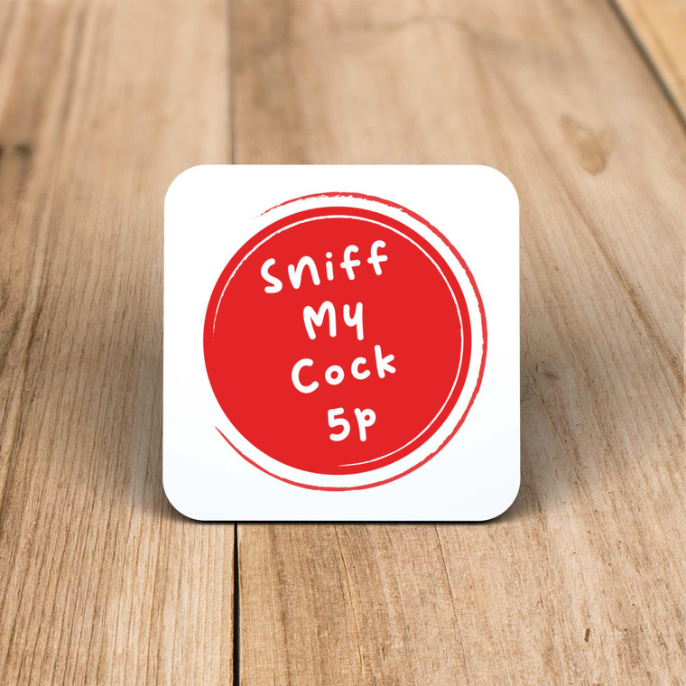 Sniff My - Rude Coaster - Slightly Disturbed - Image 1 of 2