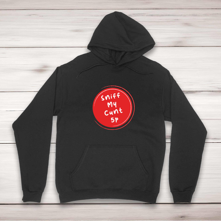 Sniff My - Rude Hoodies - Slightly Disturbed - Image 1 of 4