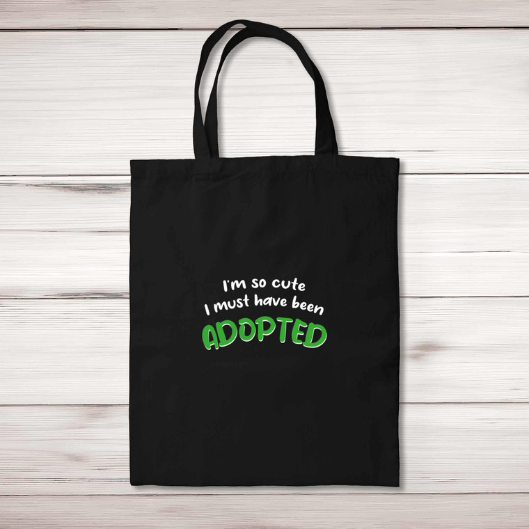 So Cute I'm Adopted - Novelty Tote Bags - Slightly Disturbed