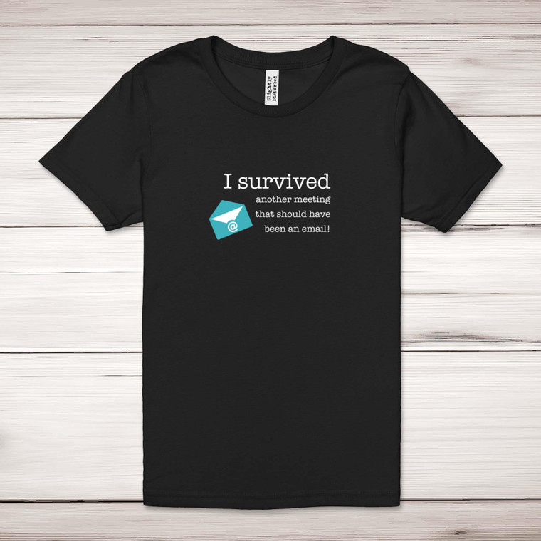 I Survived Another Meeting - Novelty Adult T-Shirts - Slightly Disturbed - Image 1 of 10