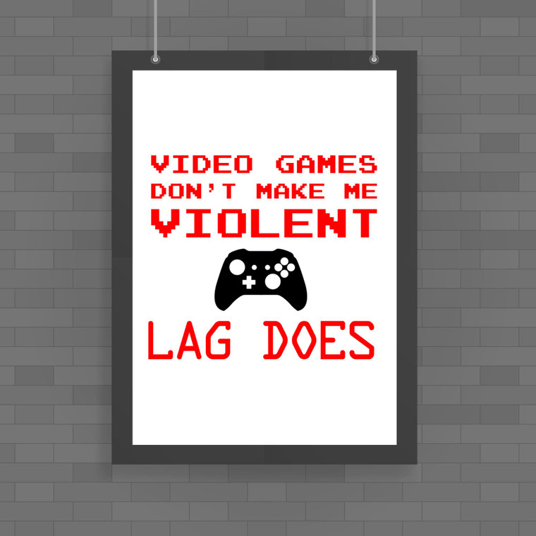 Video Games Don't Make Me Violent - Geeky Posters - Slightly Disturbed - Image 1 of 1