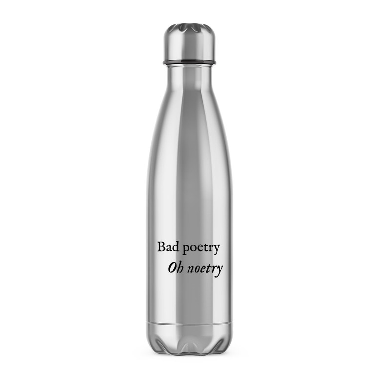Bad Poetry Oh Noetry - Novelty Water Bottles - Slightly Disturbed - Image 1 of 6