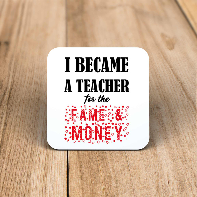 I Became A Teacher - Novelty Coaster - Slightly Disturbed - Image 1 of 1