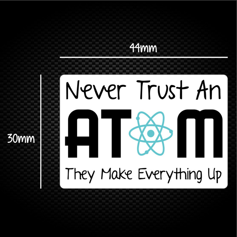 Never Trust An Atom - Geeky Sticker Packs - Slightly Disturbed - Image 1 of 1