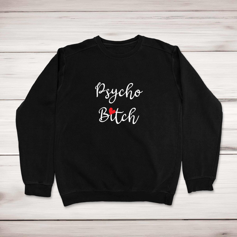 Psycho Bitch - Rude Sweatshirts - Slightly Disturbed - Image 1 of 2