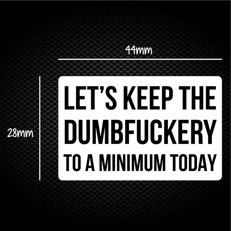 Dumbfuckery To A Minimum - Rude Sticker Packs - Slightly Disturbed - Image 1 of 1