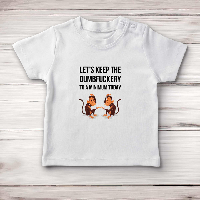 Dumbfuckery To A Minimum - Rude Baby T-Shirts - Slightly Disturbed - Image 1 of 4