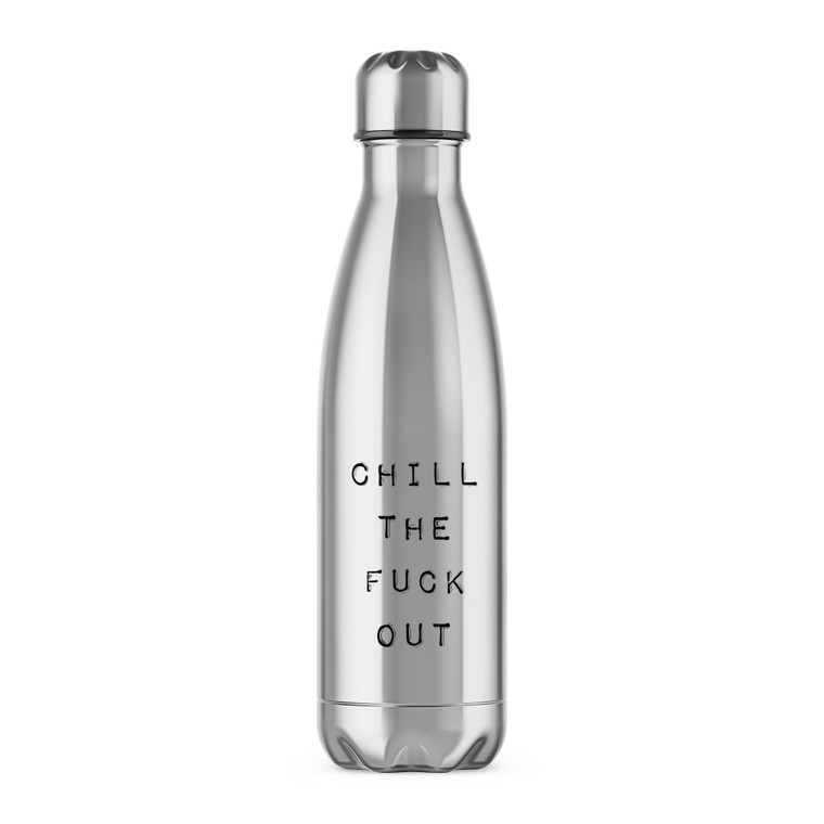 Chill The Fuck Out - Rude Water Bottles - Slightly Disturbed - Image 1 of 6