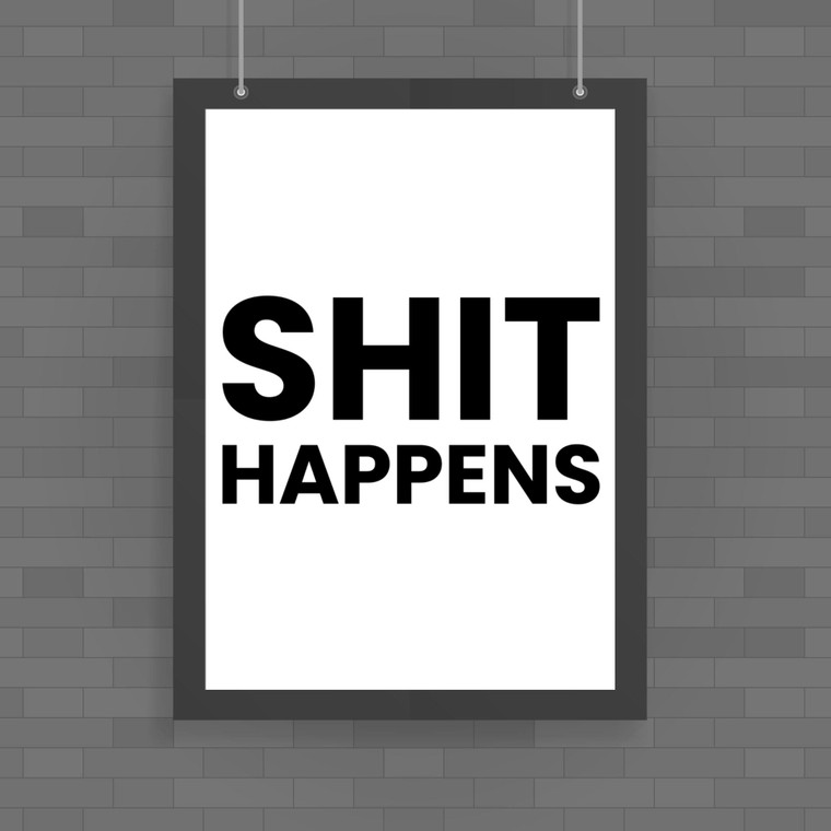 Shit Happens - Rude Posters - Slightly Disturbed - Image 1 of 1