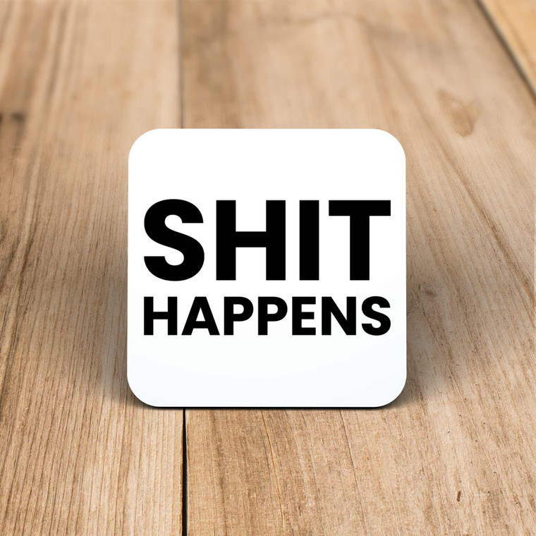 Shit Happens - Rude Coaster - Slightly Disturbed - Image 1 of 1