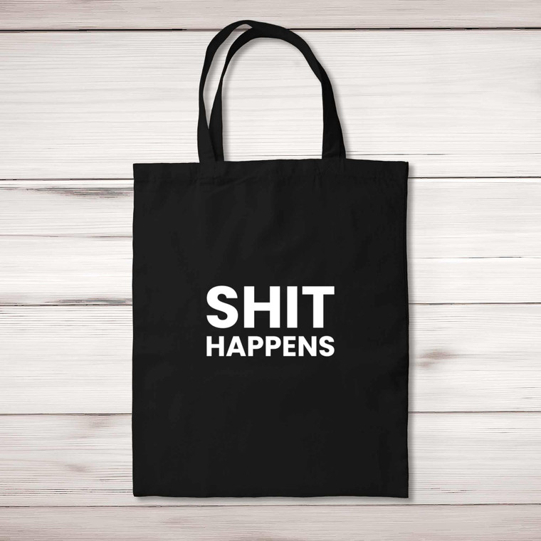 Shit Happens - Rude Tote Bags - Slightly Disturbed