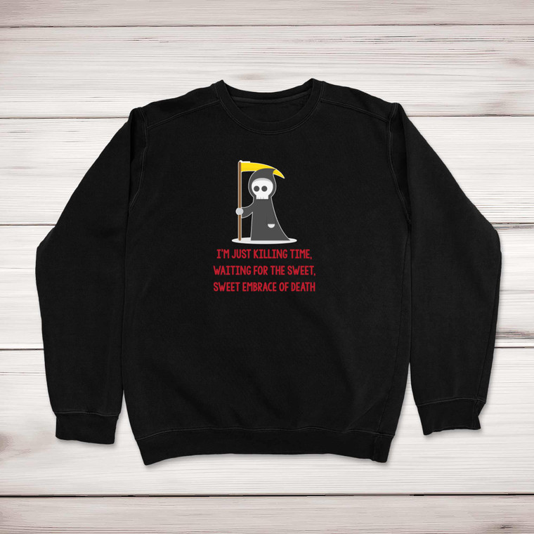 Just Killing Time - Rude Sweatshirts - Slightly Disturbed - Image 1 of 2