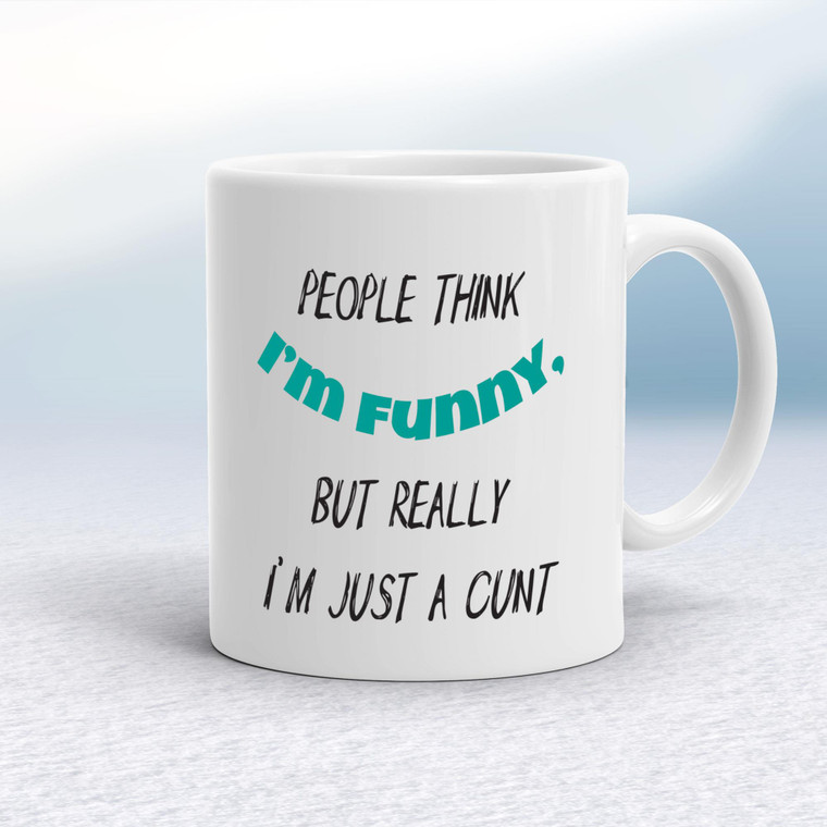 People Think I'm Funny - Rude Mugs - Slightly Disturbed - Image 1 of 18