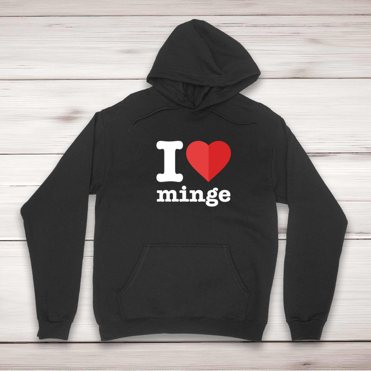 I Love Minge - Rude Hoodies - Slightly Disturbed - Image 1 of 2
