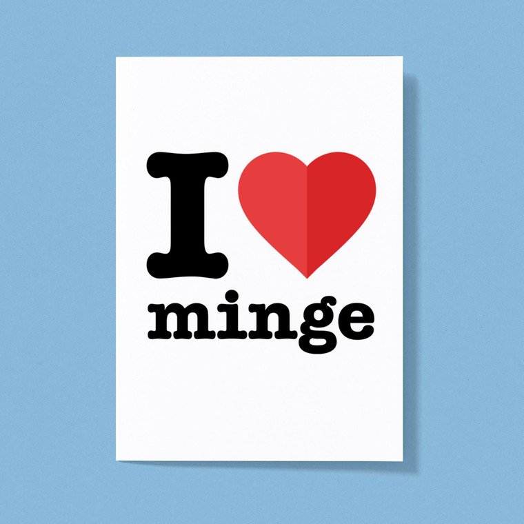I Love Minge - Rude Greeting Cards - Slightly Disturbed - Image 1 of 1