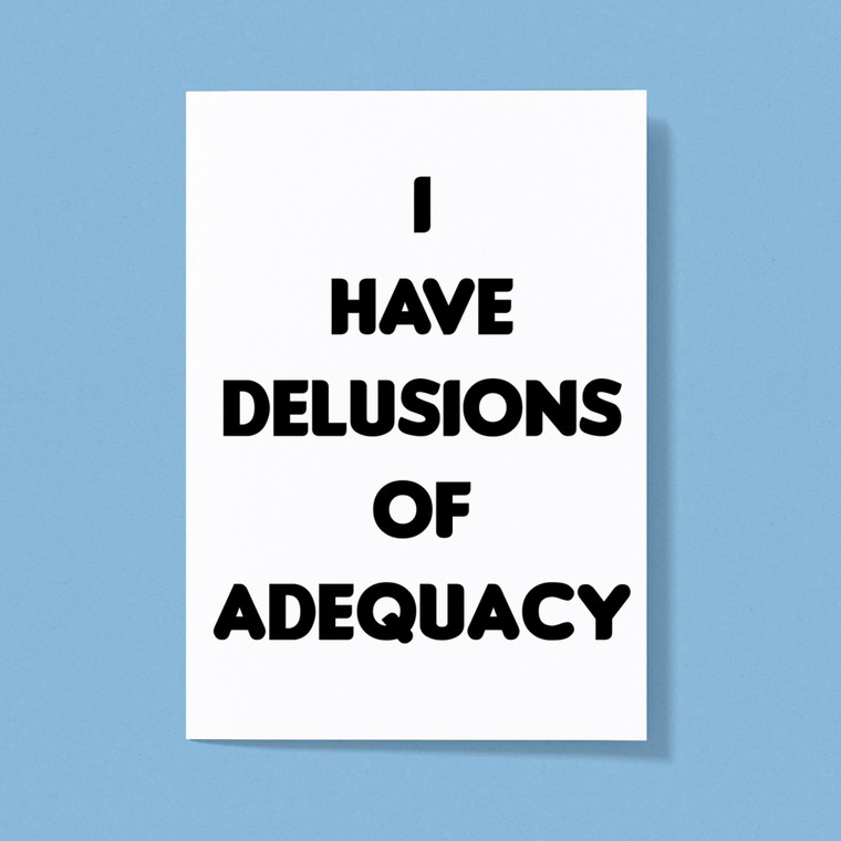 Delusions Of Adequacy - Geeky Greeting Cards - Slightly Disturbed - Image 1 of 1