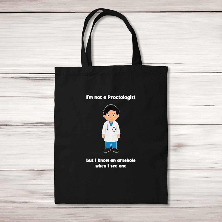 I'm Not A Proctologist - Rude Tote Bags - Slightly Disturbed