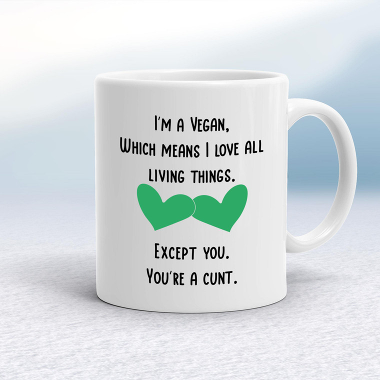 I'm A Vegan, You're A Cunt - Rude Mugs - Slightly Disturbed - Image 1 of 18
