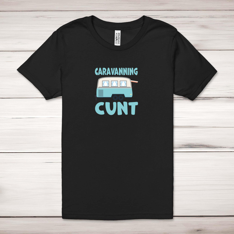 Caravanning Cunt - Rude Adult T-Shirts - Slightly Disturbed - Image 1 of 10