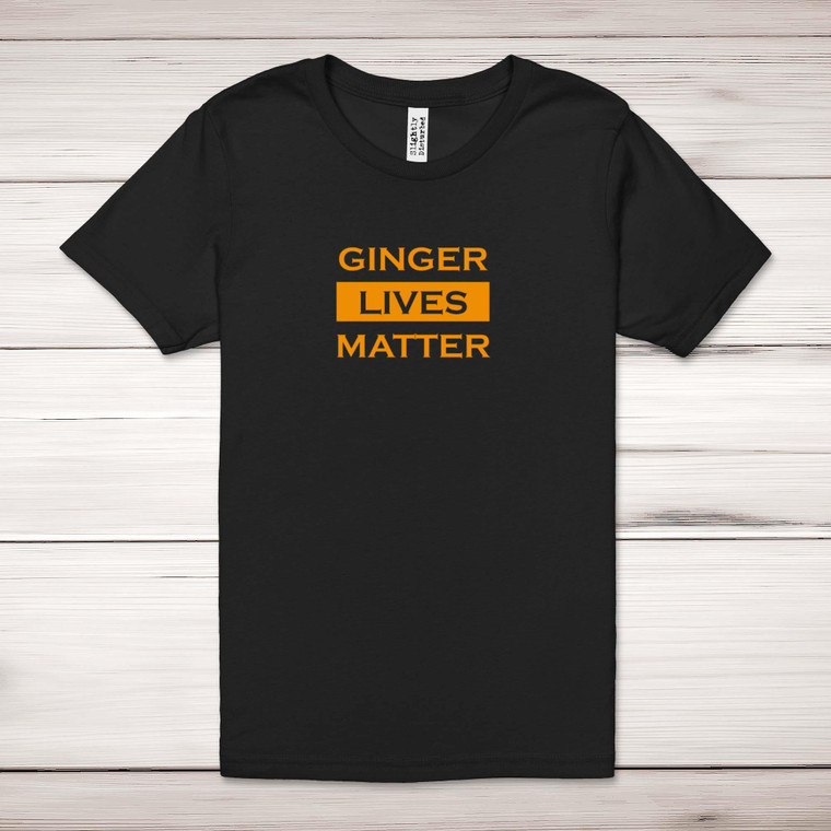 Ginger Lives Matter - Novelty Adult T-Shirts - Slightly Disturbed - Image 1 of 10