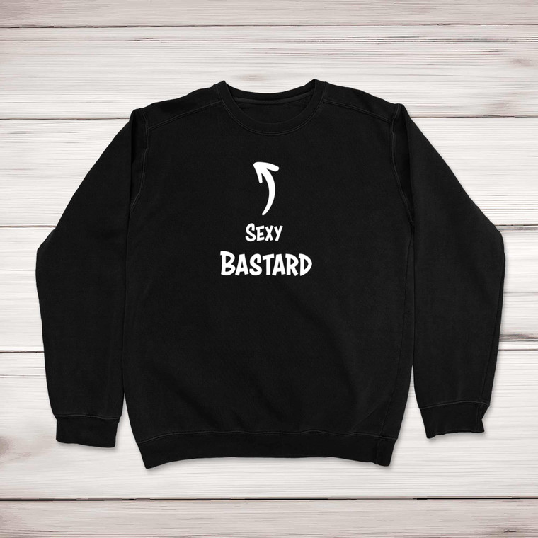 Sexy Bastard - Rude Sweatshirts - Slightly Disturbed - Image 1 of 2