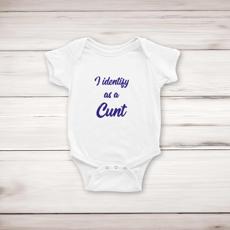 I Identify As A Cunt - Rude Babygrows & Sleepsuits - Slightly Disturbed - Image 1 of 4