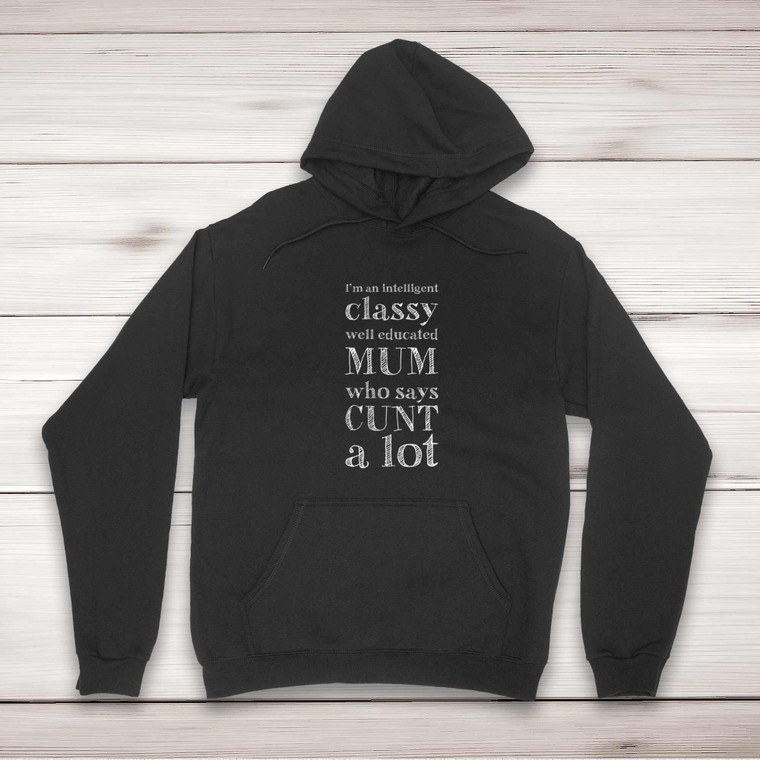 Intelligent Classy Mum - Rude Hoodies - Slightly Disturbed - Image 1 of 4