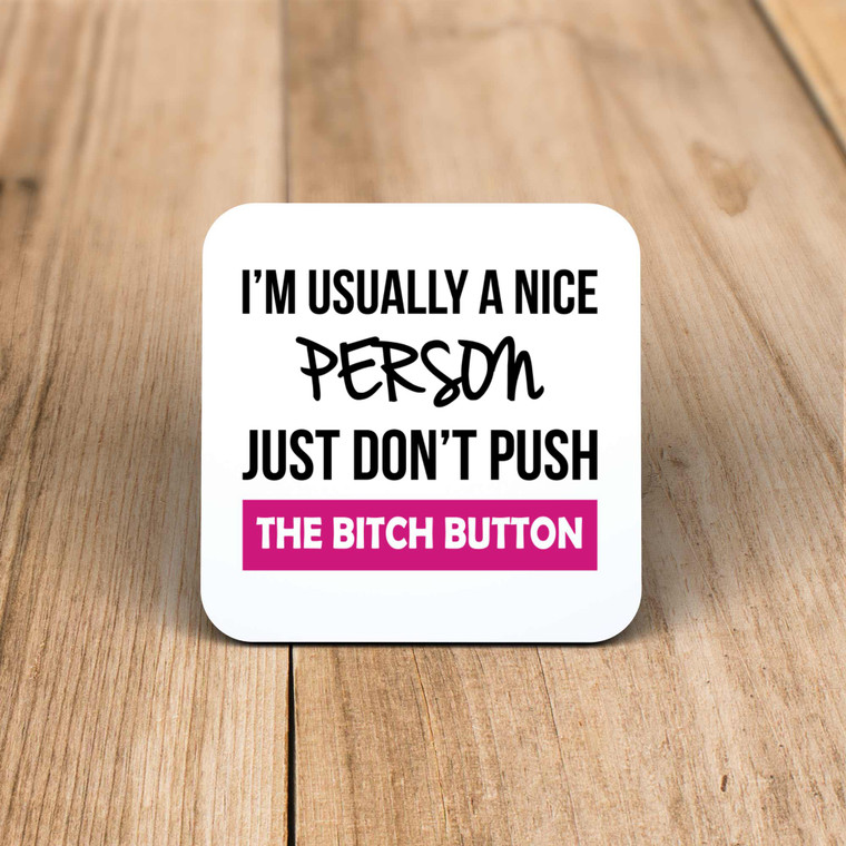 The Bitch Button - Rude Coaster - Slightly Disturbed - Image 1 of 1