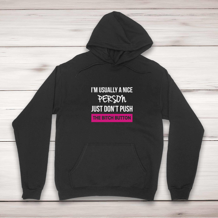 The Bitch Button - Rude Hoodies - Slightly Disturbed - Image 1 of 2