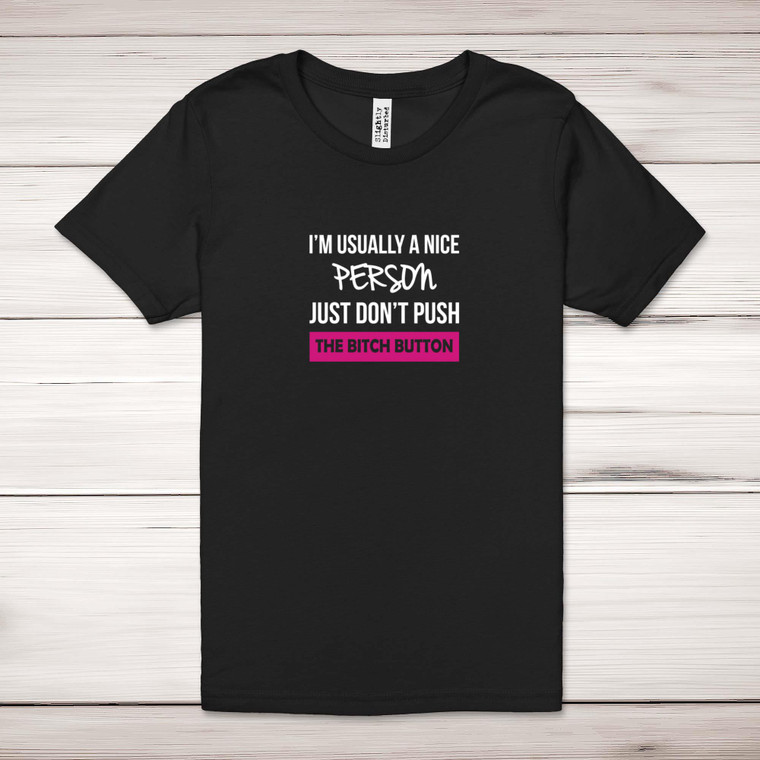 The Bitch Button - Rude Adult T-Shirts - Slightly Disturbed - Image 1 of 9