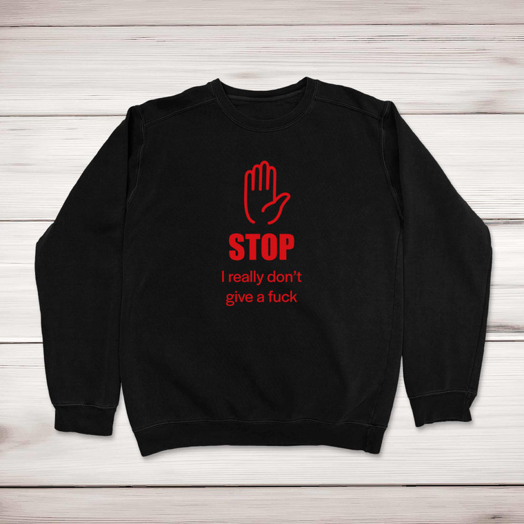 Stop - Rude Sweatshirts - Slightly Disturbed - Image 1 of 2