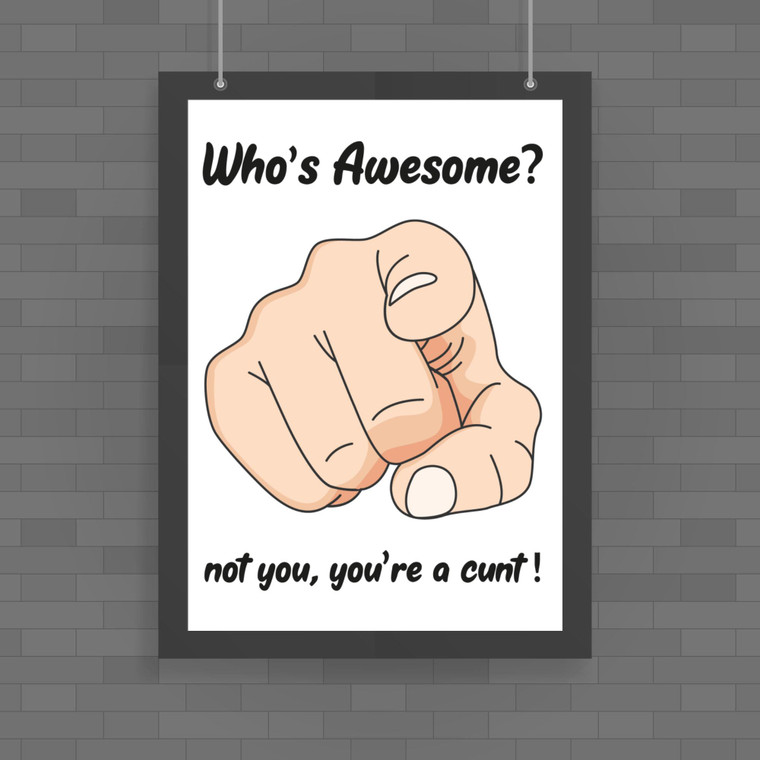 Who's Awesome - Rude Posters - Slightly Disturbed - Image 1 of 1