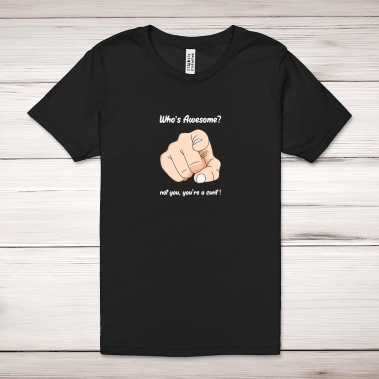 Who's Awesome - Rude Adult T-Shirts - Slightly Disturbed - Image 1 of 10
