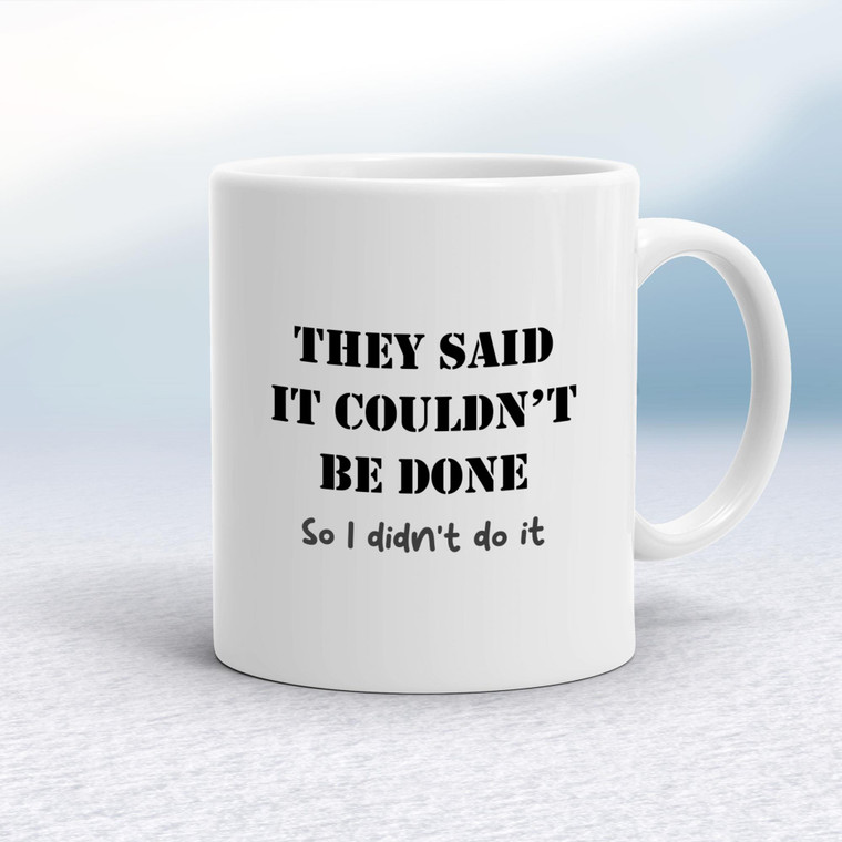 They Said It Couldn't Be Done - Novelty Mugs - Slightly Disturbed - Image 1 of 18