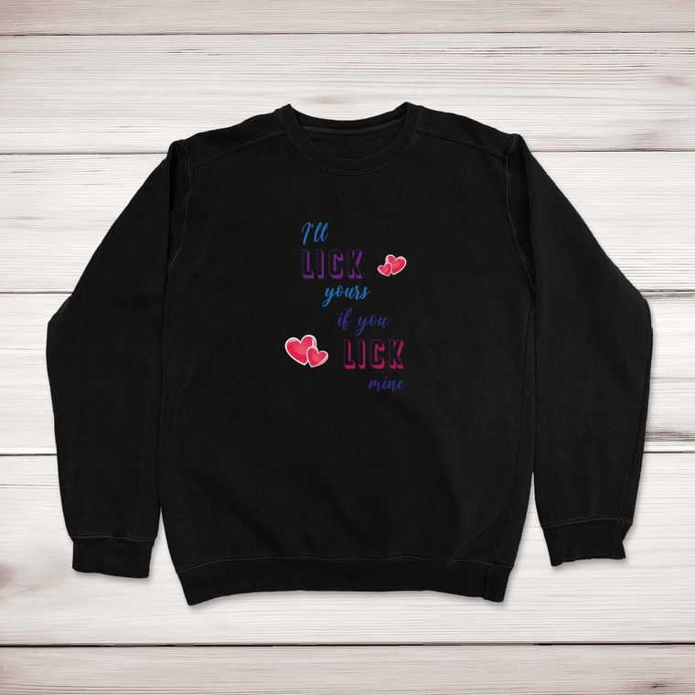 I'll Lick Yours - Rude Sweatshirts - Slightly Disturbed - Image 1 of 2