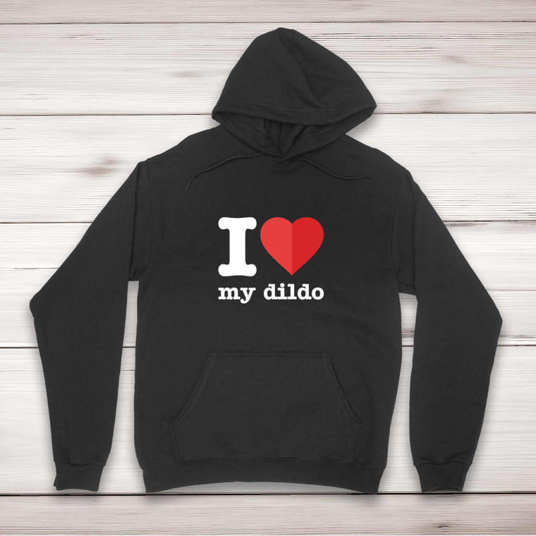 I Love My Dildo - Rude Hoodies - Slightly Disturbed - Image 1 of 2