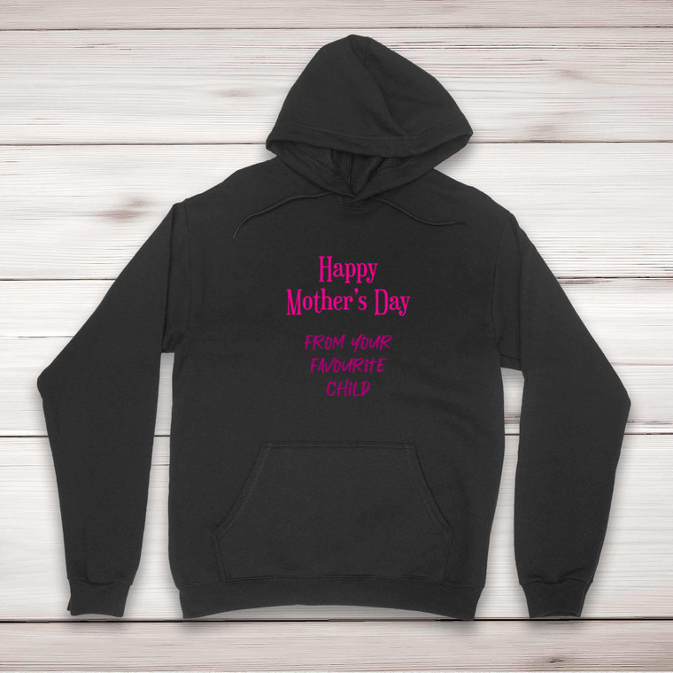 Happy Mothers Day - Favourite Child - Novelty Hoodies - Slightly Disturbed - Image 1 of 2