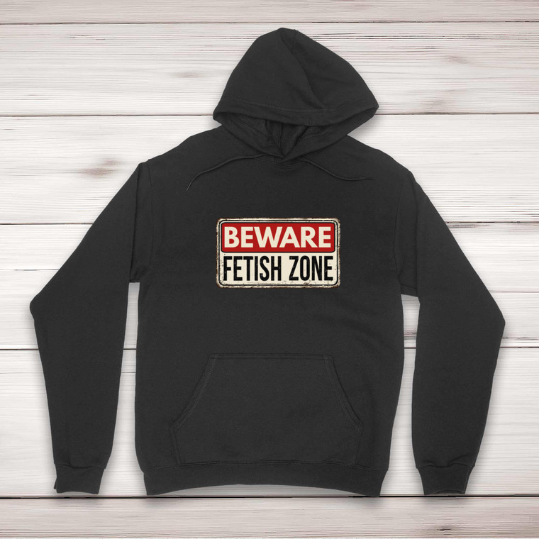Beware Fetish Zone - Rude Hoodies - Slightly Disturbed - Image 1 of 2