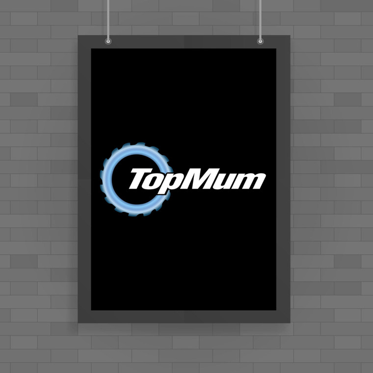 Top Gear Mum - Novelty Posters - Slightly Disturbed - Image 1 of 1