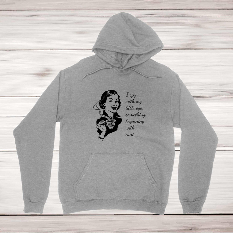 I Spy With My Little Eye - Rude Hoodies - Slightly Disturbed - Image 1 of 1